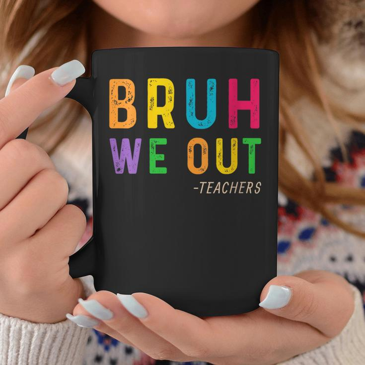 Bruh We Out Teachers Happy Last Day Of School Student Coffee Mug Funny Gifts