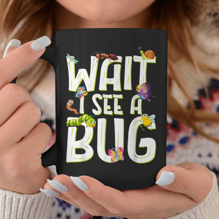 Bug Lover Insect Science Wait I See A Bug Coffee Mug Unique Gifts