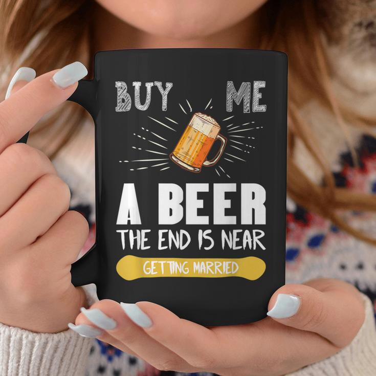 Buy Me A Beer The End Is Near Bachelor Party Coffee Mug Unique Gifts