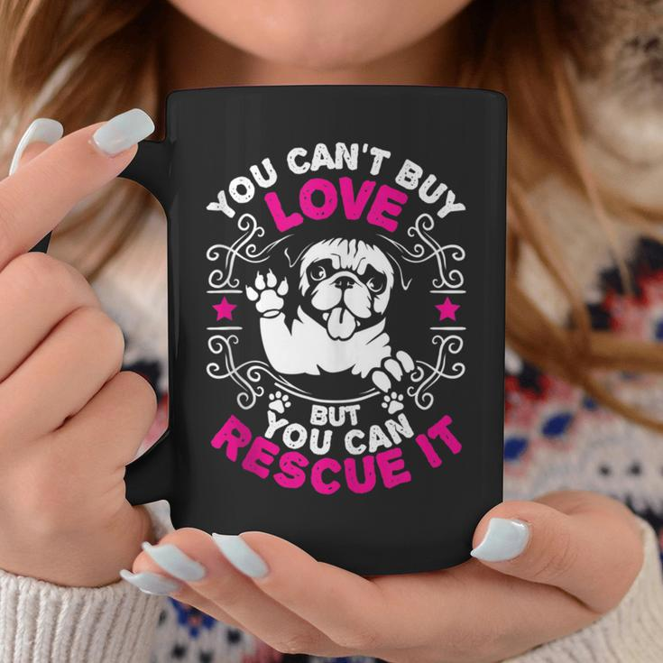 You Can't Buy Love But You Can Rescue It For Dog Lovers Coffee Mug Unique Gifts