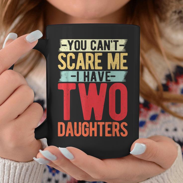 You Can't Scare Me I Have Two Daughters Geschenke Lustige Papa Mama Tassen Lustige Geschenke