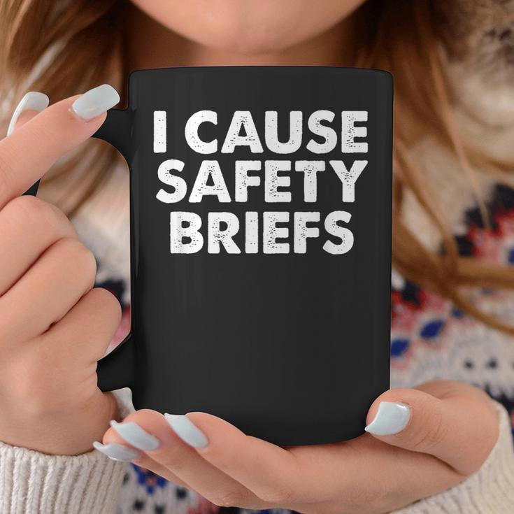 I Cause Safety Briefs Ems Fire Military Coffee Mug Unique Gifts