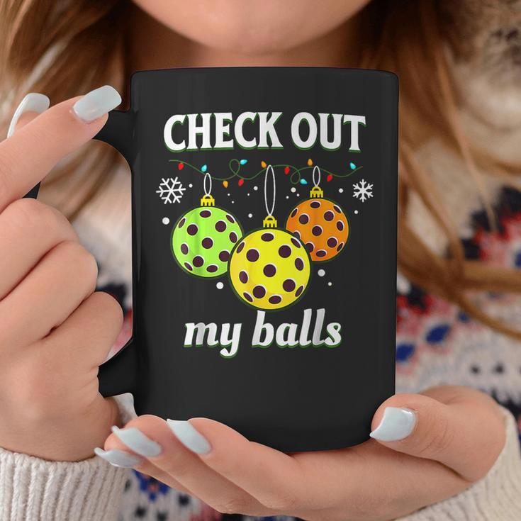 Check Out My Balls Pickleball Christmas Decoration Coffee Mug Unique Gifts