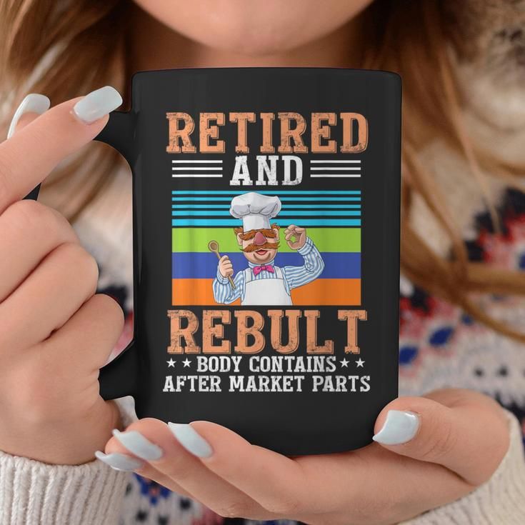 Chef Retired And Rebuilt Body Contains Aftermarket Parts Coffee Mug Funny Gifts