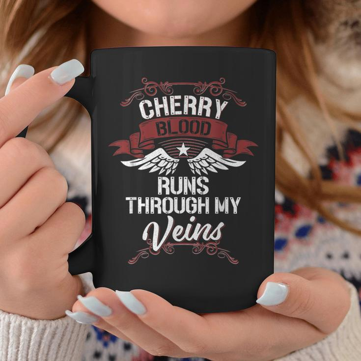 Cherry Blood Runs Through My Veins Last Name Family Coffee Mug Funny Gifts