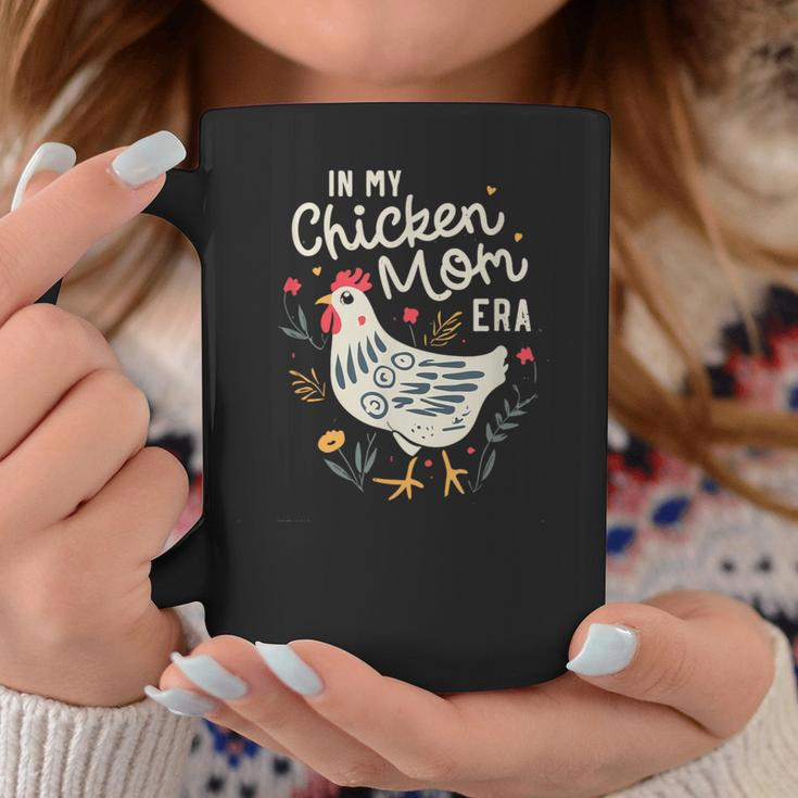 In My Chicken Mom Era For Chicken Mamas Coffee Mug Unique Gifts