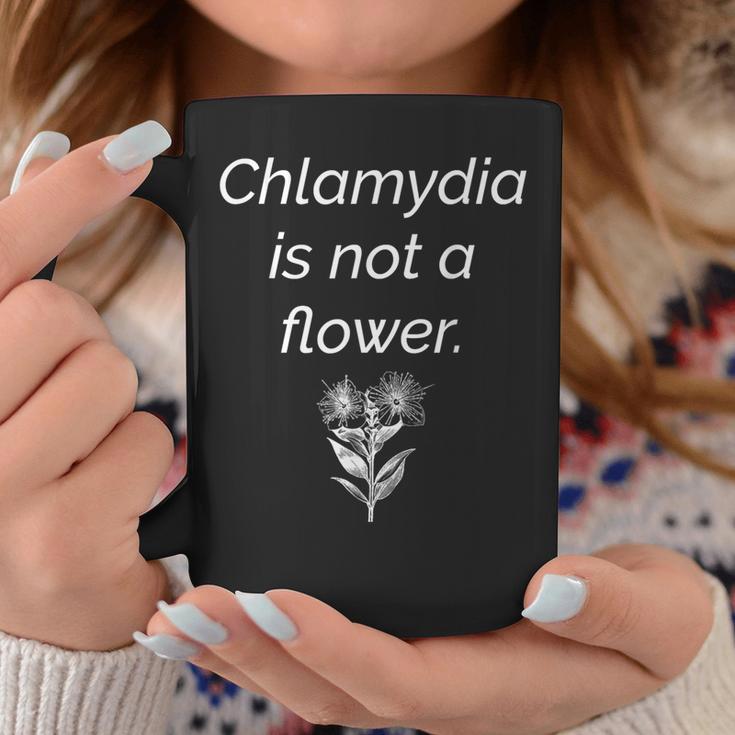 'Chlamydia Is Not A Flower' Public Service Announcement Coffee Mug Unique Gifts