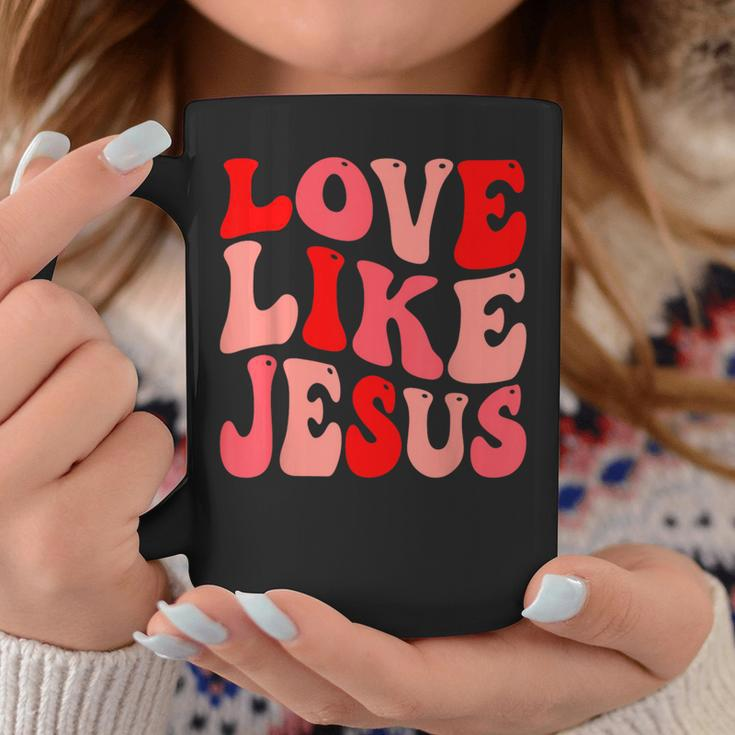 Christian Love Like Jesus Valentine Coffee Mug Unique Gifts