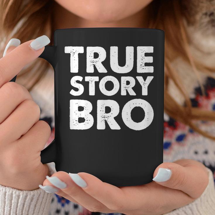 Christian True Story Bro Bible Coffee Mug Unique Gifts