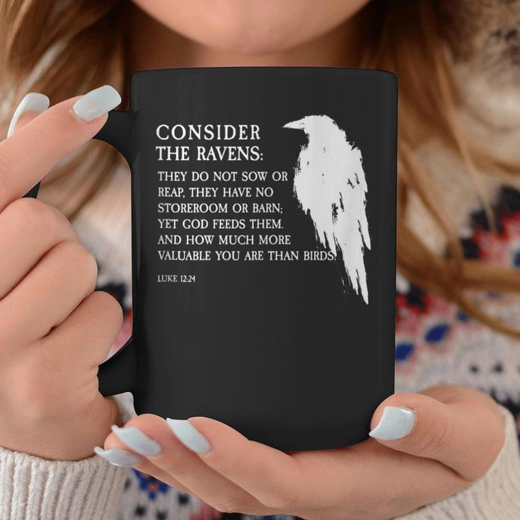 Consider The Ravens They Do Not Sow Or Reap Coffee Mug Unique Gifts