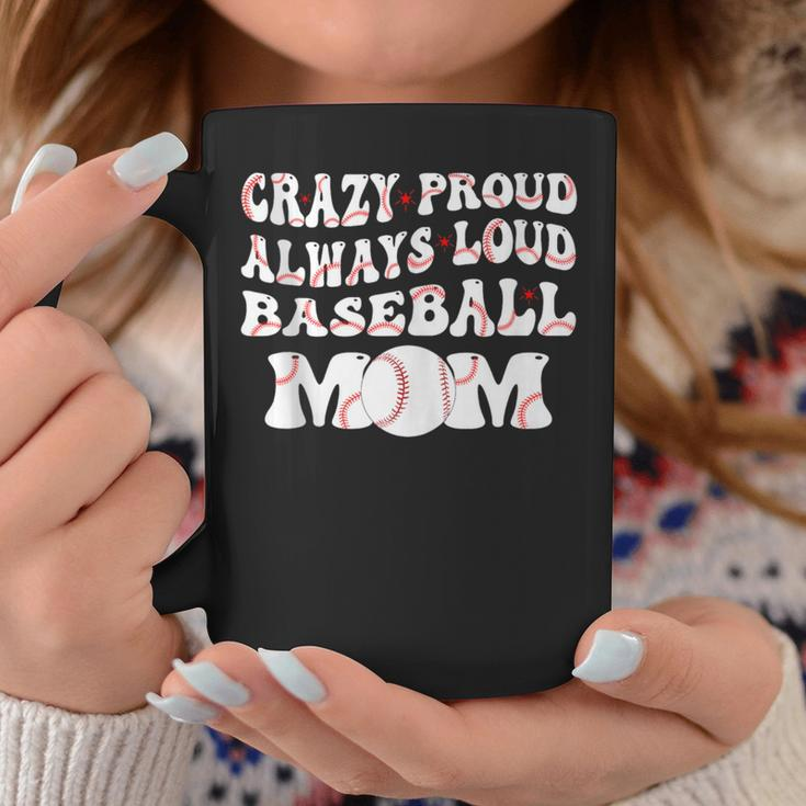Crazy Proud Always Loud Baseball Mom Baseball Groovy Coffee Mug Unique Gifts