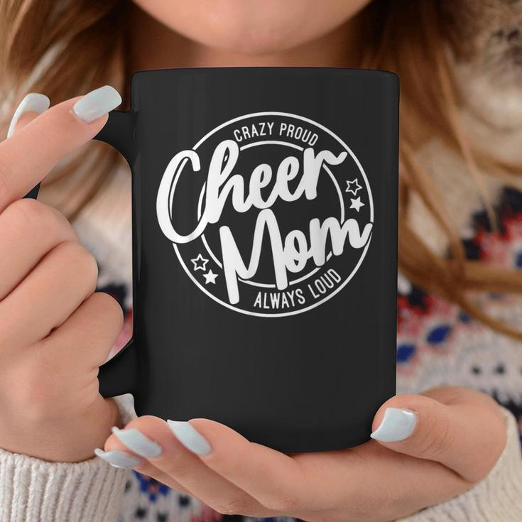 Crazy Proud Cheer Mom Always Loud Coffee Mug Unique Gifts