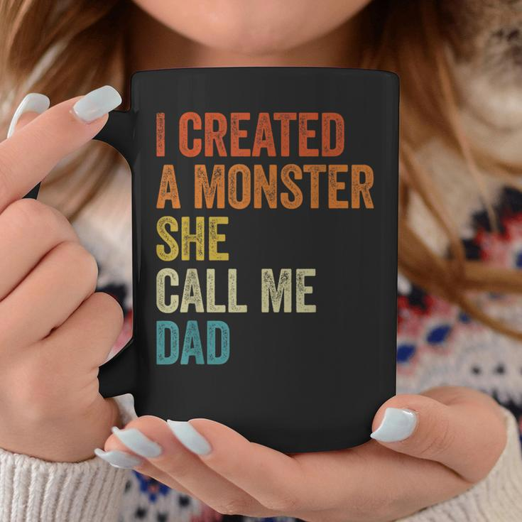 I Created A Monster She Calls Me Dad Dad From Daughter Coffee Mug Unique Gifts
