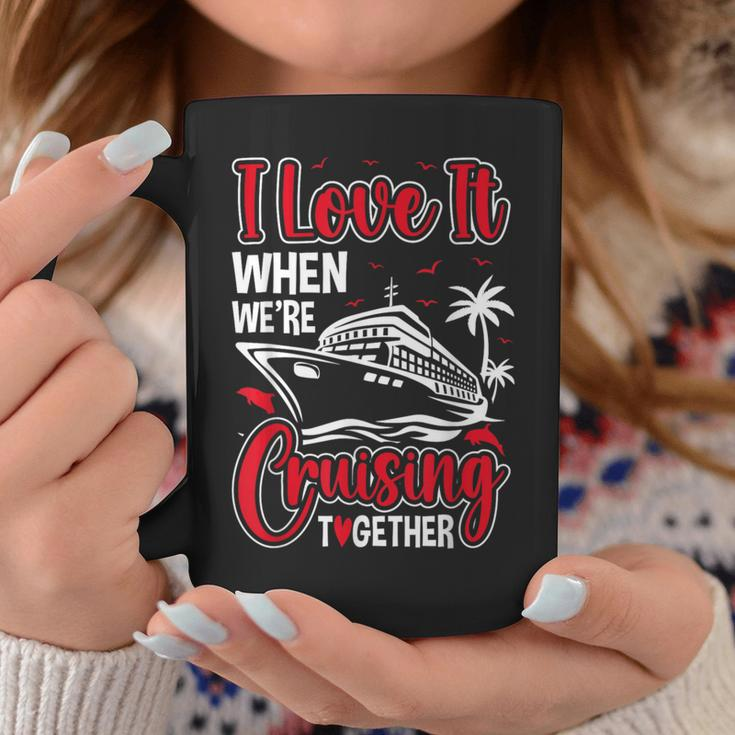 Cruising Couple Cruise Love It When We're Cruisin Together Coffee Mug Funny Gifts