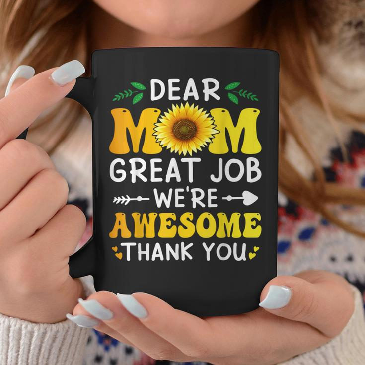 Dear Mom Great Job We're Awesome Thank Mother's Day Floral Coffee Mug Funny Gifts