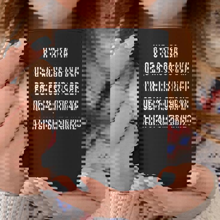 Deja Que Las Cosas Fluyanoy A Dejar Que Las Cosas Fluyan Español Taza de café Regalos divertidos