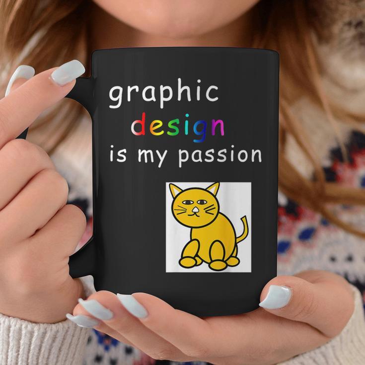 Graphic Is My Passion Graphic er Coffee Mug Unique Gifts