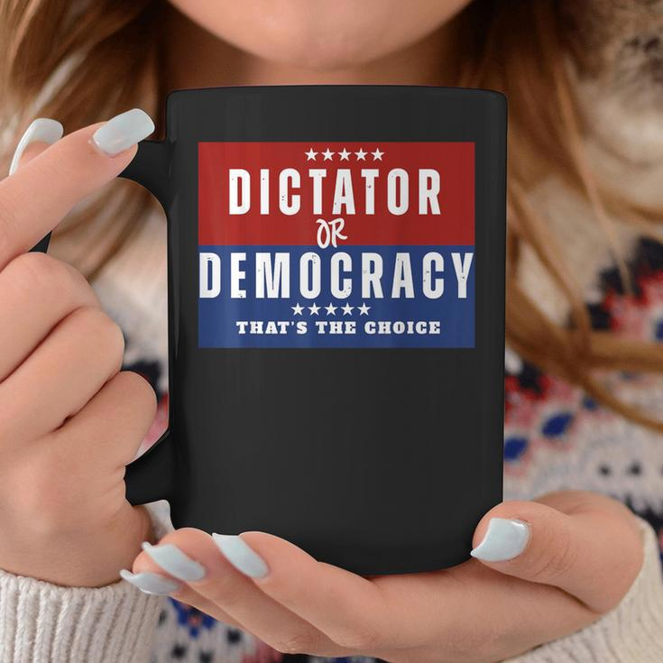 Dictator Or Democracy That's The Choice Coffee Mug Unique Gifts