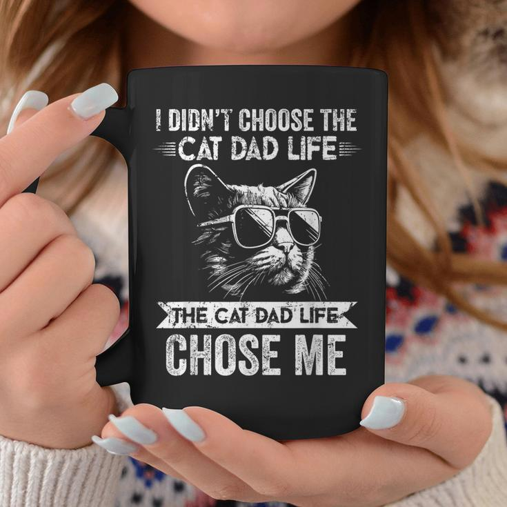 I Didn't Choose The Cat Dad Life The Cat Dad Life Chose Me Coffee Mug Unique Gifts