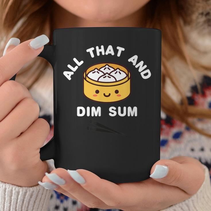 All That And Dim Sum Dim Sum Food Coffee Mug Unique Gifts