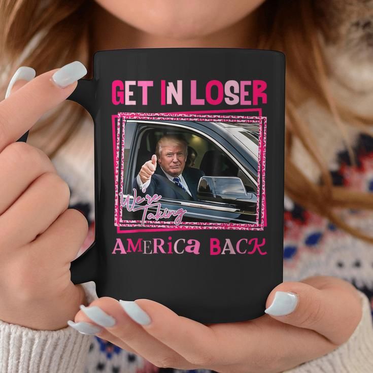 Donald Trump 2024 Get In Loser We're Taking America Back Coffee Mug Unique Gifts