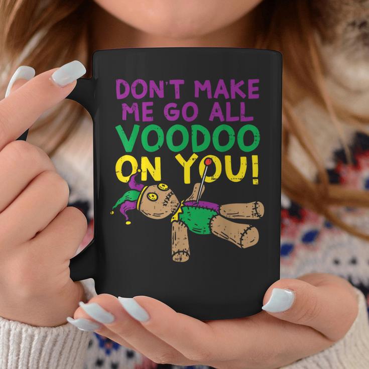 Don't Make Me Go Voodoo On You Mardi Gras Carnival Coffee Mug Unique Gifts