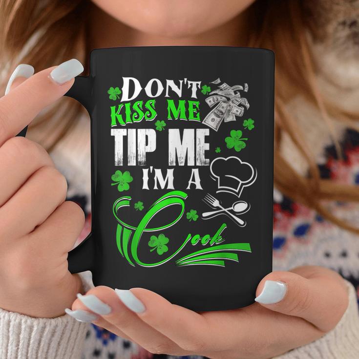 Don't Kiss Me Tip Me I'm A Cook St Patrick's Day Coffee Mug Unique Gifts