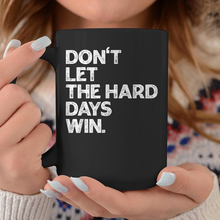 Don't Let The Hard Days Win Inspirational Vintage Coffee Mug Unique Gifts