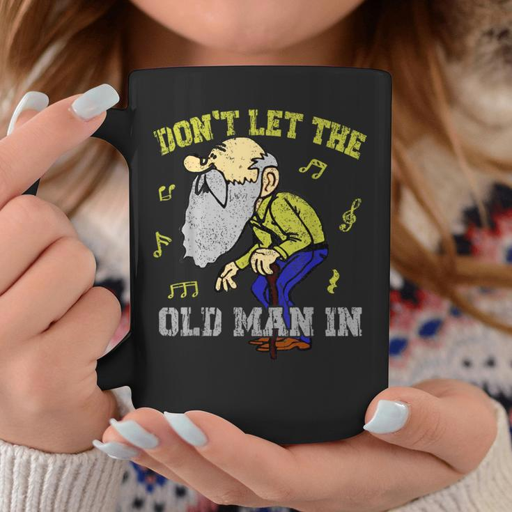 Don't Let The Old Man In Old Man Father's Day Coffee Mug Personalized Gifts
