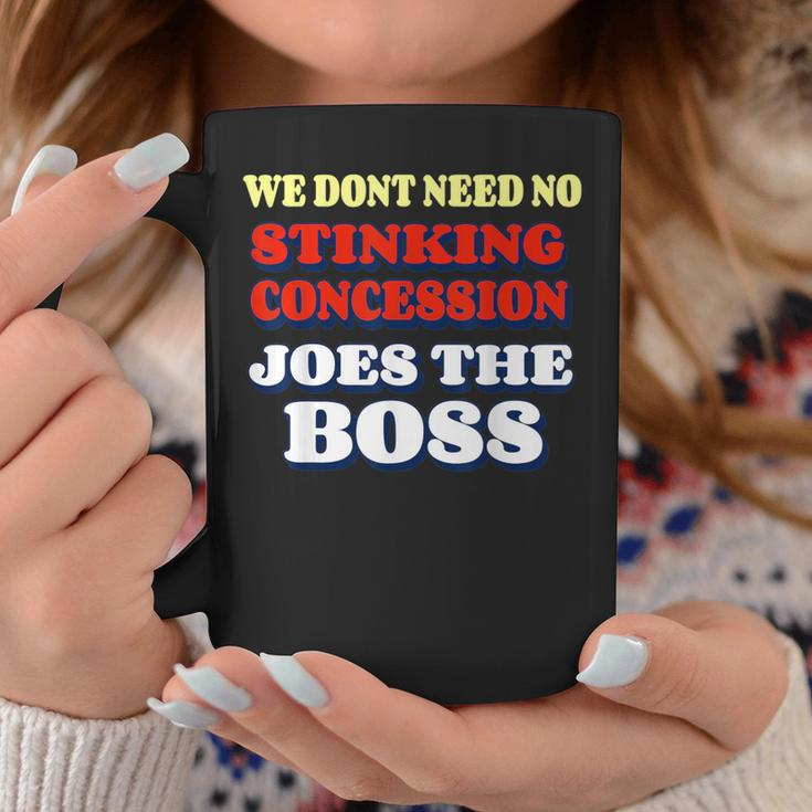 We Dont Need No Stinking Concession Joes The Boss Victory Coffee Mug Unique Gifts