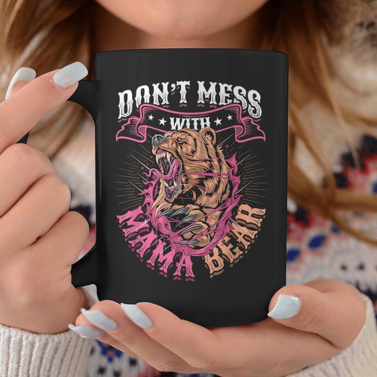 Don´T Mess With Mama Bear Coffee Mug Unique Gifts