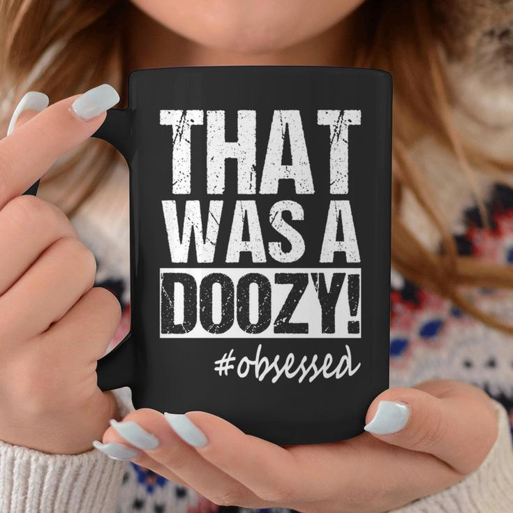 That Was A Doozy Quote Coach Men WomenCoffee Mug Unique Gifts