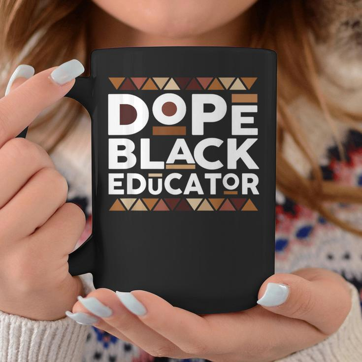 Dope Black Educator Black History Melanin Black Educator Coffee Mug Funny Gifts