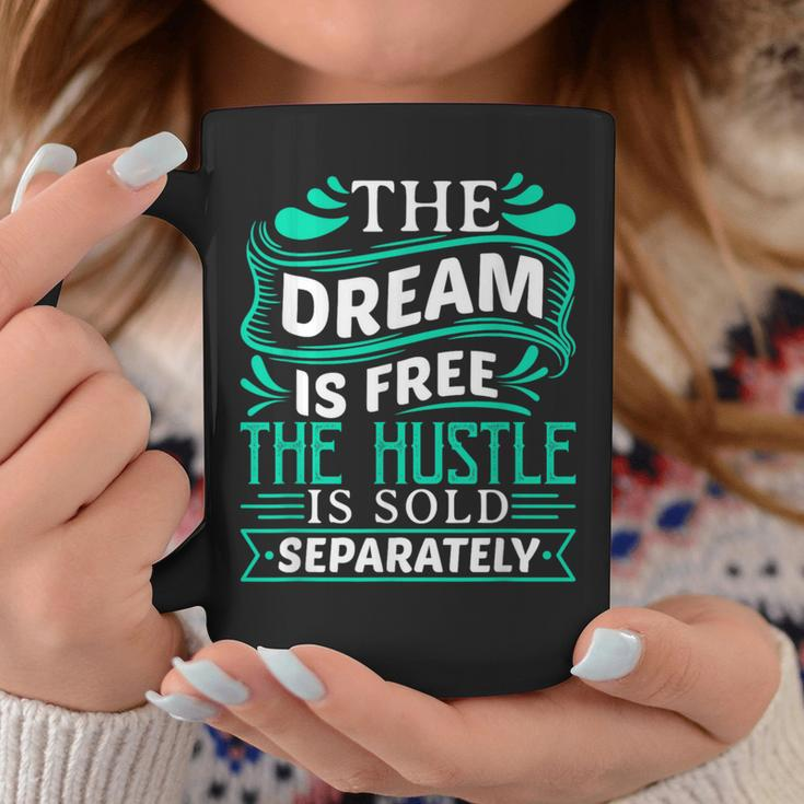 The Dream Is Free Hustle Sold Separately Boss Rap Lover Coffee Mug Unique Gifts
