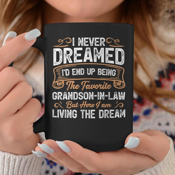 I Never Dreamed Being The Favorite Grandson In Law Coffee Mug Personalized Gifts