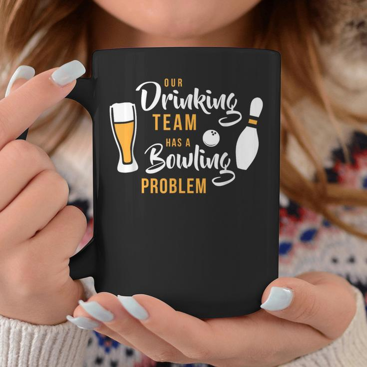 My Drinking Team Has A Bowling Problem Bowler Coffee Mug Unique Gifts