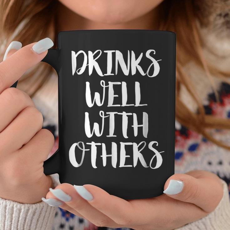 Drinks Well With Others Popular Quote Coffee Mug Unique Gifts