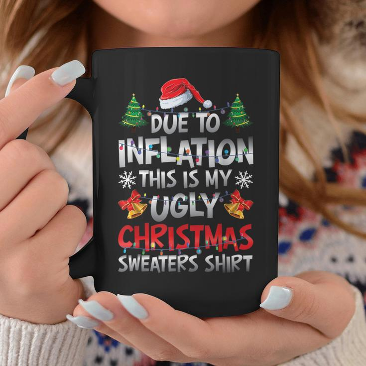 Due To Inflation Ugly Christmas Sweaters Womens Coffee Mug Unique Gifts