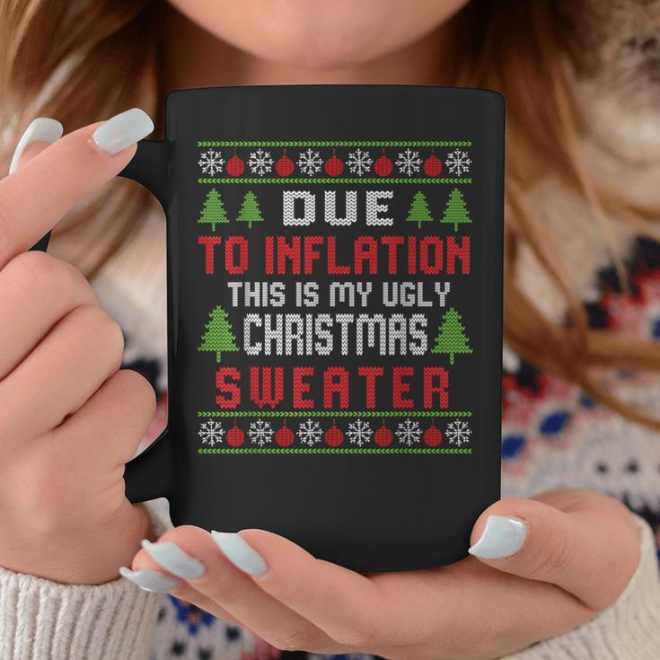 Due To Inflation Ugly Christmas Sweater Holiday Party Coffee Mug Funny Gifts