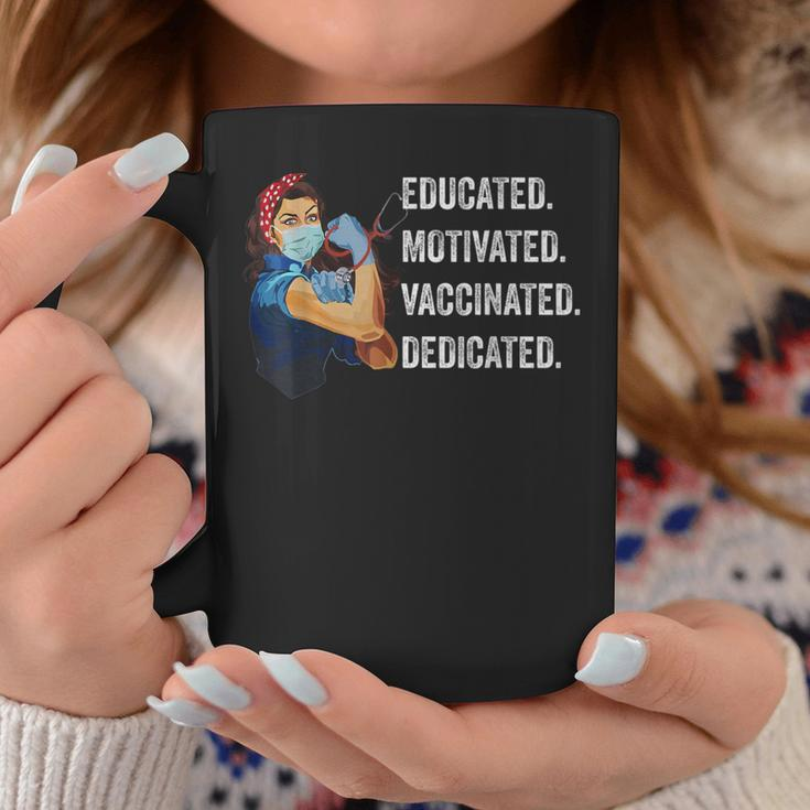 Educated Motivated Vaccinated Dedicated Nurse Strong Girl Coffee Mug Unique Gifts