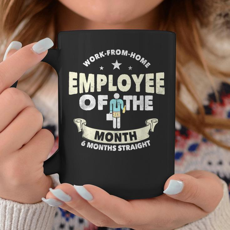 Employee Of The Month 6 Months Straight Fun Work From Home Coffee Mug Unique Gifts