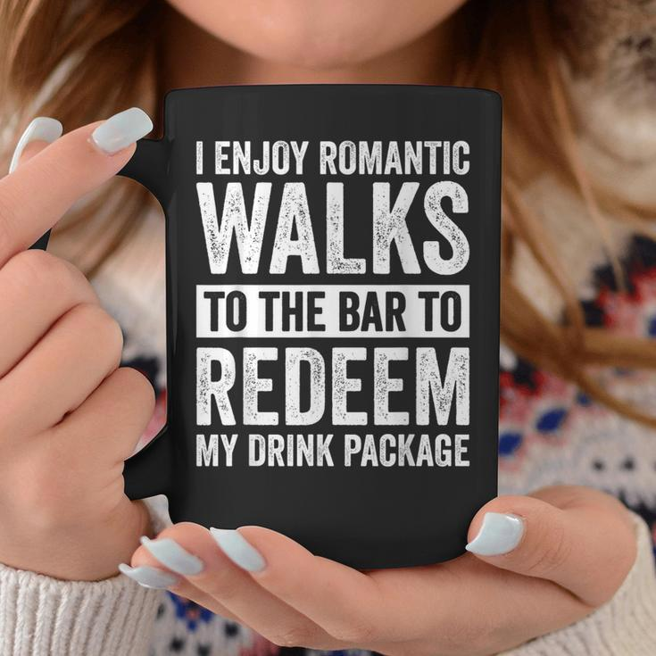 I Enjoy Romantic Walks To The Bar To Redeem My Drink Package Coffee Mug Unique Gifts