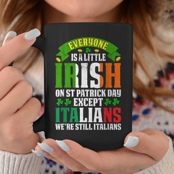 Everyone Is A Little Irish On St Patrick Day Except Italians Coffee Mug Personalized Gifts