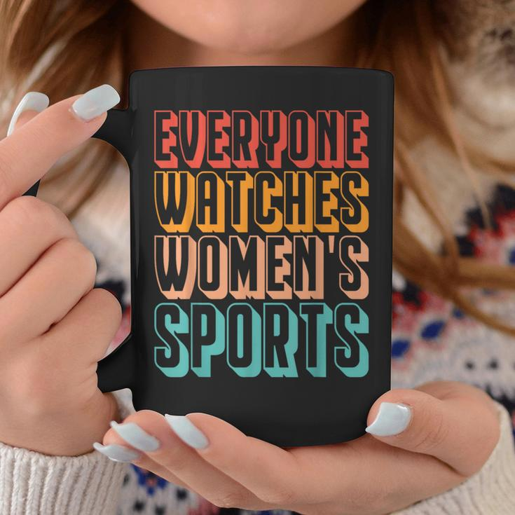 Everyone Watches Women's Sports Coffee Mug Funny Gifts