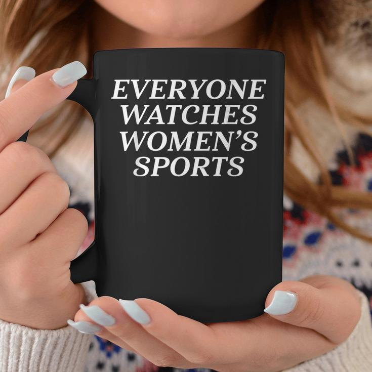 Everyone Watches Women's Sports Women's Sports Motivational Coffee Mug Unique Gifts