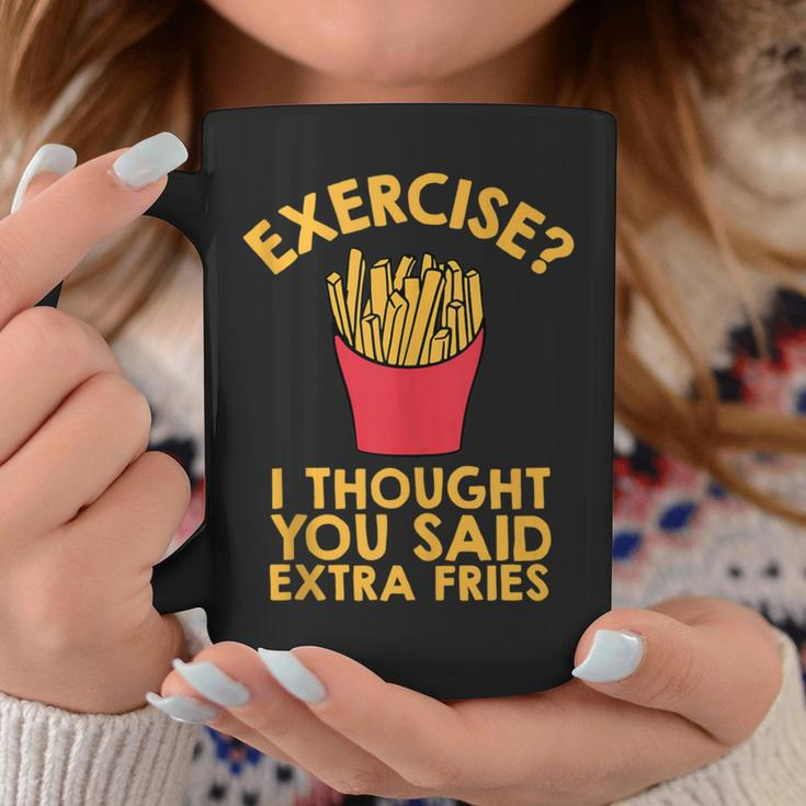 Exercise I Thought You Said Extra Fries Quote Coffee Mug Unique Gifts