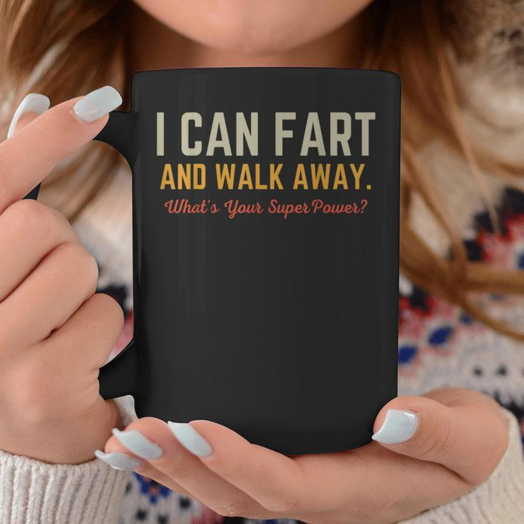 I Can Fart And Walk Away Whats Your Superpower Fart Coffee Mug Funny Gifts