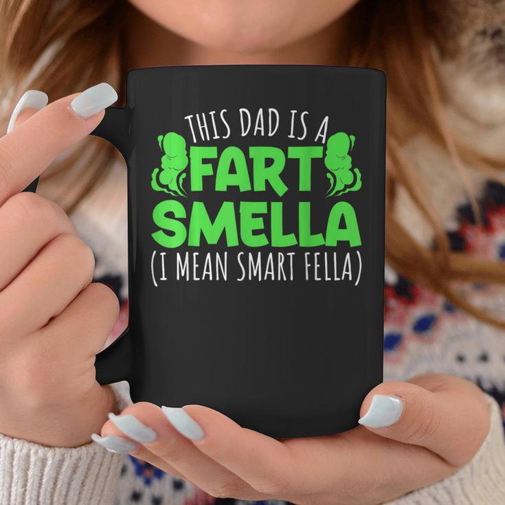 Fathers Day This Dad Is A Fart Smella I Mean Smart Fella Coffee Mug Unique Gifts