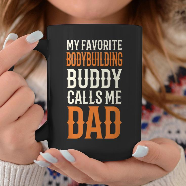 My Favorite Bodybuilding Buddy Weight Lifting Dad Coffee Mug Unique Gifts