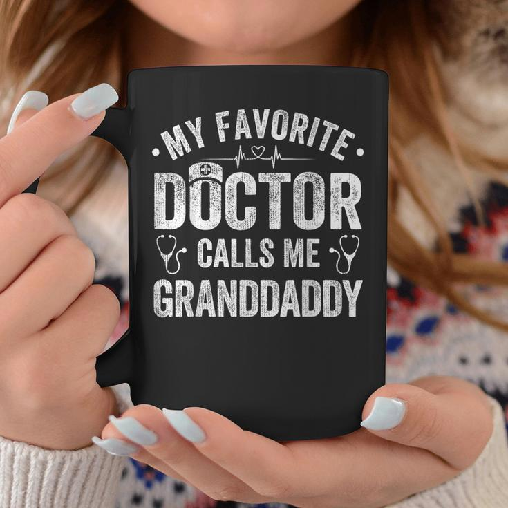 My Favorite Doctor Calls Me Granddaddy Father's Day Coffee Mug Funny Gifts